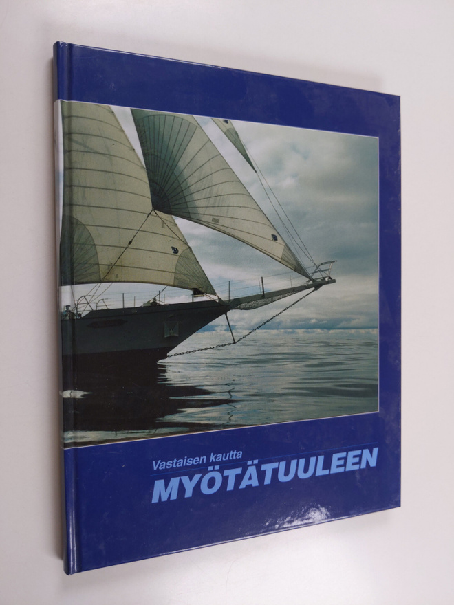 Vastaisen kautta myötätuuleen : Suomen purjelaivasäätiö 2...