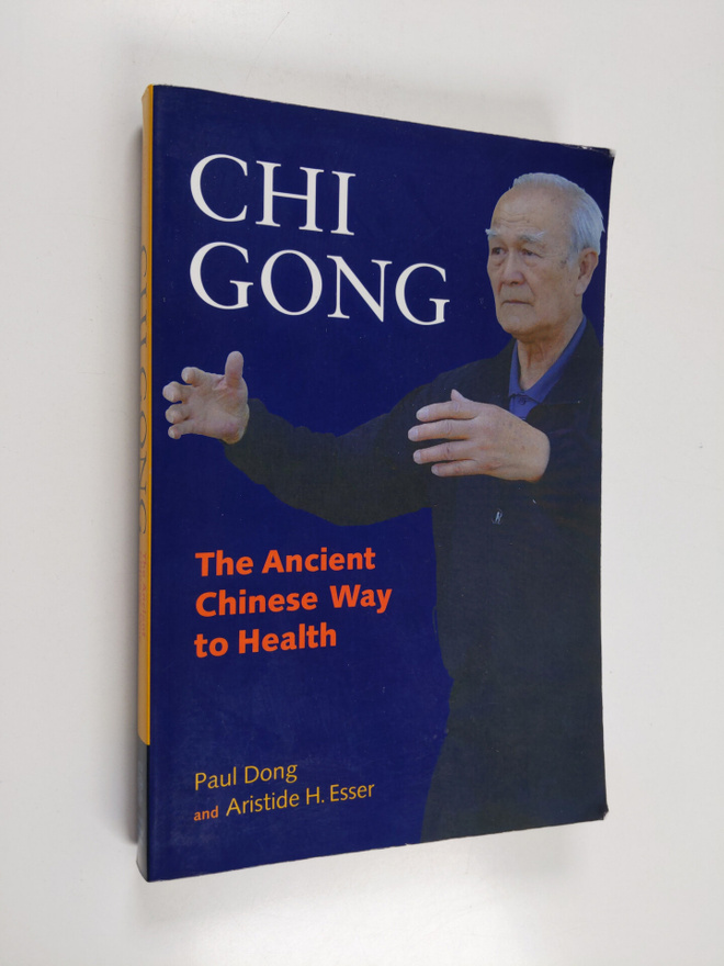 Paul Dong ym. : Chi Gong - The Ancient Chinese Way to Health