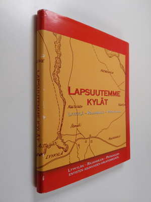 Maija (toim.) Sakki : Lapsuutemme kylät : Lyykylä, Rajaha...
