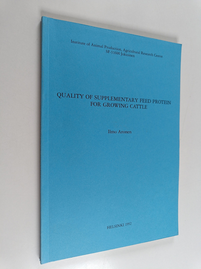 Ilmo Aronen : Quality of Supplementary Feed Protein for G...