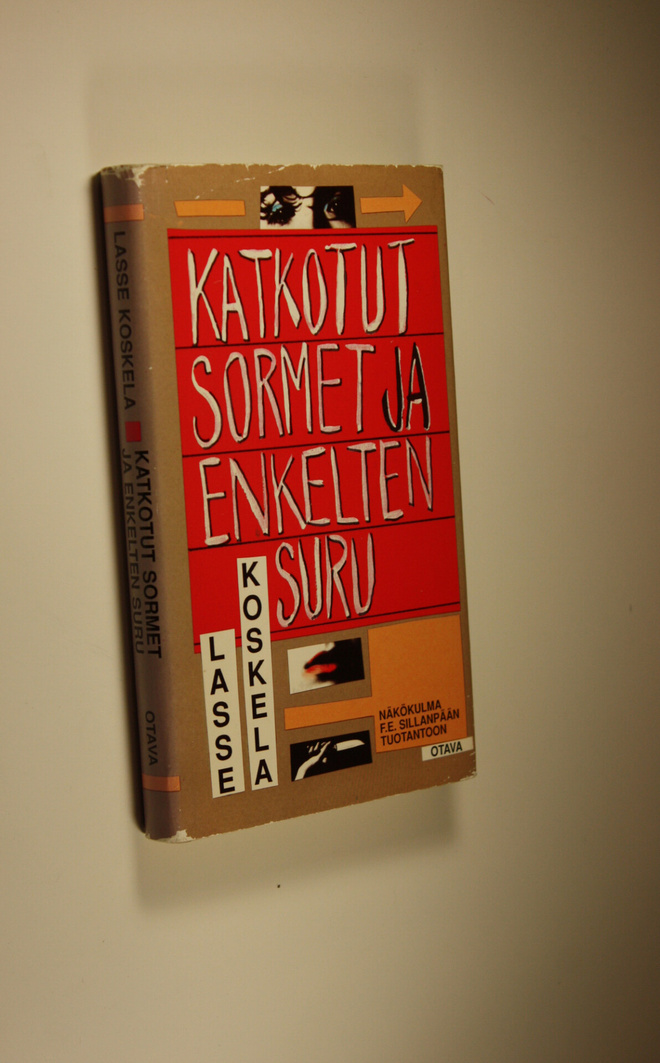 Lasse Koskela : Katkotut sormet ja enkelten suru : näköku...