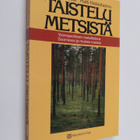 Aarne Reunala : Taistelu metsistä : voimaperäinen metsäta... - pikkukuva 1