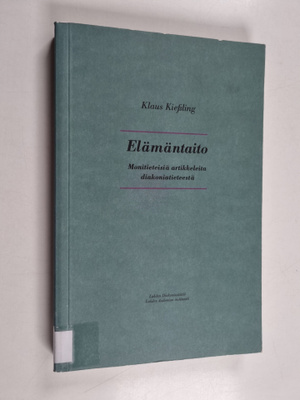 Klaus Kiessling : Elämäntaito : monitieteisiä artikkeleit...