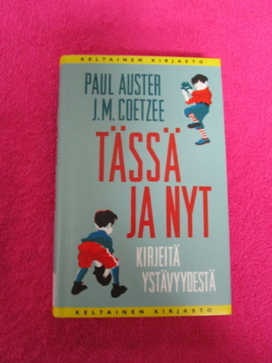 PAUL AUSTER & J.M.COETZEE : TÄSSÄ JA NYT v 2013