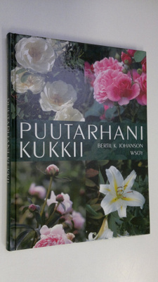 Bertil K. Johanson : Puutarhani kukkii
