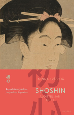 Minna Eväsoja: SHOSHIN - ALOITTELIJAN MIELI