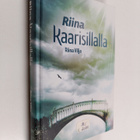 Riina Vilja : Riina kaarisillalla - pikkukuva 1