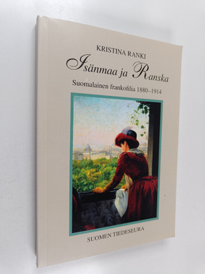Kristina Ranki : Isänmaa ja Ranska : suomalainen frankofi...