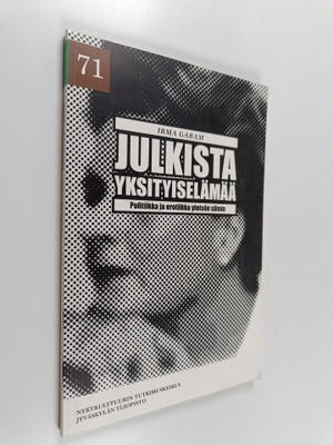 Irma Garam : Julkista yksityiselämää : politiikka ja erot...