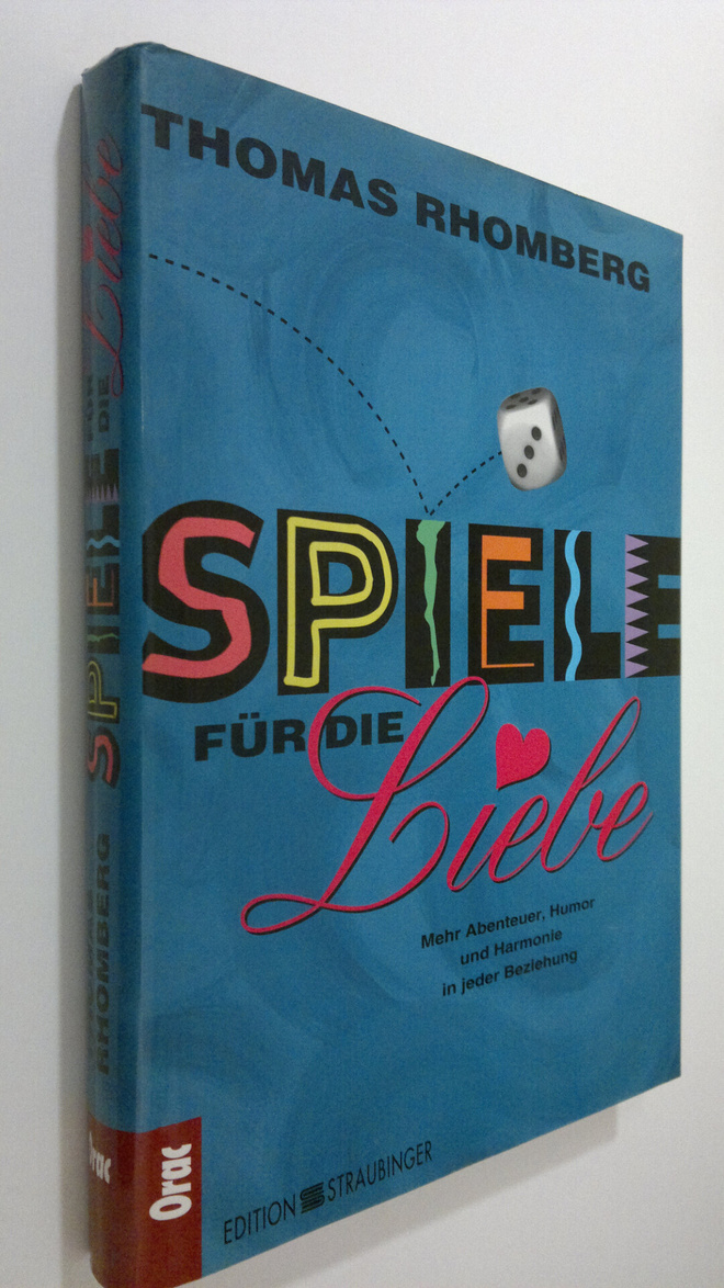 Thomas Rhomberg : Spiele fur die Liebe
