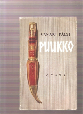 Pälsi, Sakari: Puukko,  Otava 1955 nid., K3