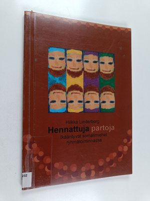 Hilkka Linderborg : Hennattuja partoja : ikääntyvät somal...