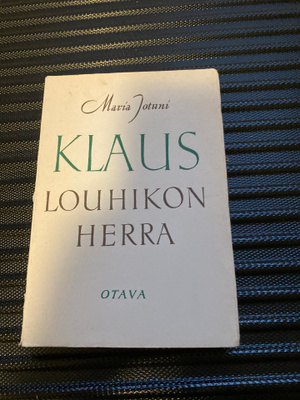Maria Jotuni - Klaus louhikon herra