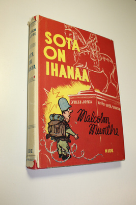 Malcolm Munthe : Sota on ihanaa - niille, jotka eivät sit...