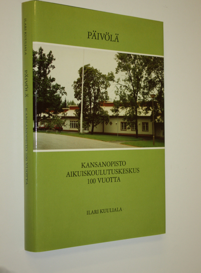 Ilari Kuuliala : Päivölä : kansanopisto, aikuiskoulutuske...