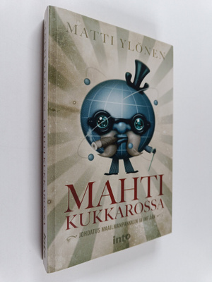 Matti Ylönen : Mahti kukkarossa : johdatus Maailmanpankki...