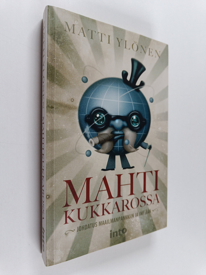 Matti Ylönen : Mahti kukkarossa : johdatus Maailmanpankki...