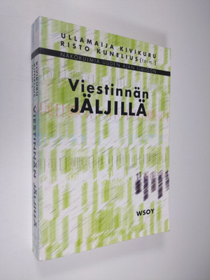 Ullamaija ym. Kivikuru : Viestinnän jäljillä : näkökulmia...