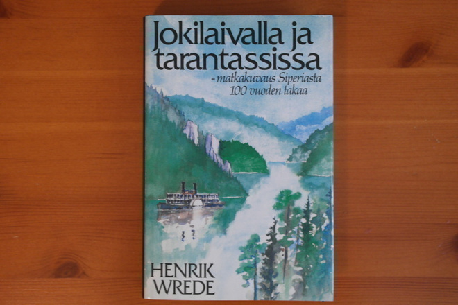 Henrik Wrede:Jokilaivalla ja tarantassissa.1985.Sid.Kp.Hieno