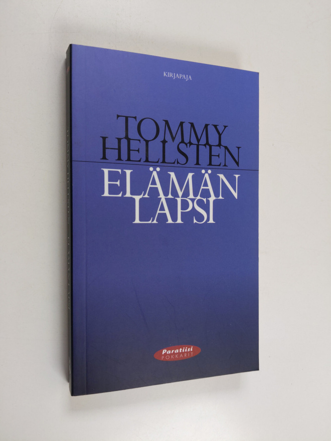 Tommy Hellsten : Elämän lapsi : vastuulliseen aikuisuuteen