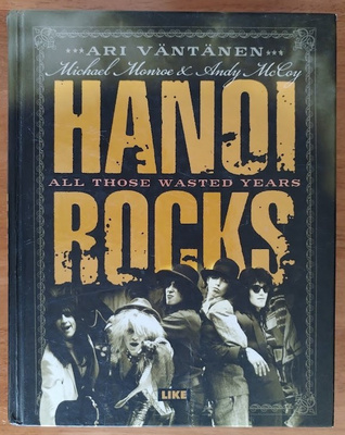 Ari Väntänen: Hanoi Rocks - All Those Wasted Years