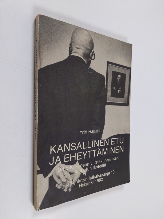 Yrjö Hakanen : Kansallinen etu ja eheyttäminen : Urho Kek...