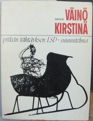 Väinö Kirstinä: Pitkän tähtäyksen LSD-suunnitelma.