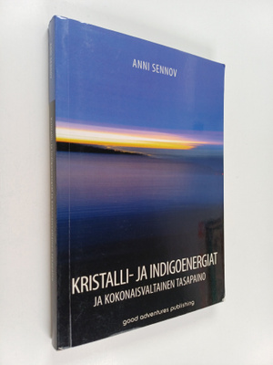 Anni Sennov : Kristalli- ja indigoenergiat ja kokonaisval...