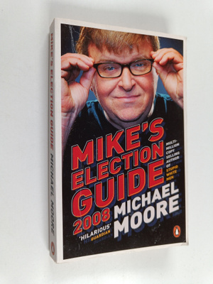 by Michael Moore : Mike's election guide 2008