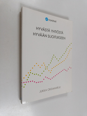 Jukka Oksaharju : Hyvästä yhtiöstä hyvään sijoitukseen