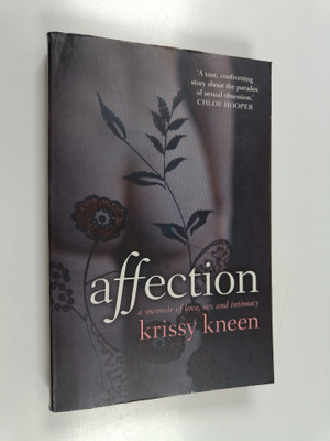 Krissy Kneen : Affection - A Memoir of Love, Sex and Inti...