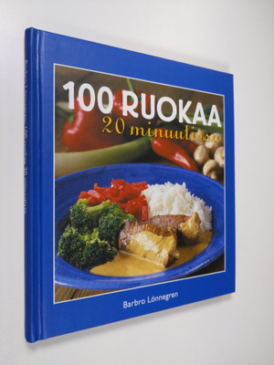 Barbro Lönnegren : 100 ruokaa 20 minuutissa