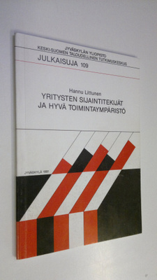 Hannu Littunen : Yritysten sijaintitekijät ja hyvä toimin...
