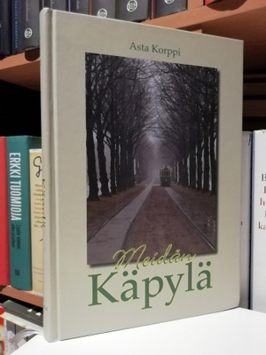 Meidän Käpylä - Asta Korppi - 1.painos