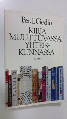 Per I. Gedin : Kirja muuttuvassa yhteiskunnassa : kirjama...