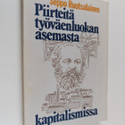 Seppo Ruotsalainen : Piirteitä työväenluokan asemasta kap... - pikkukuva 1