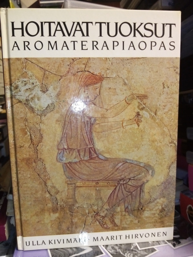 Kivimäki : Hoitavat tuoksut -  Aromaterapiaopas