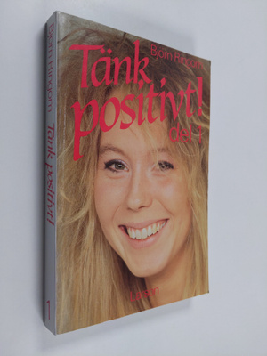 Björn Ringom : Tänk positivt! Del 1 : Grunkurs i positiv ...