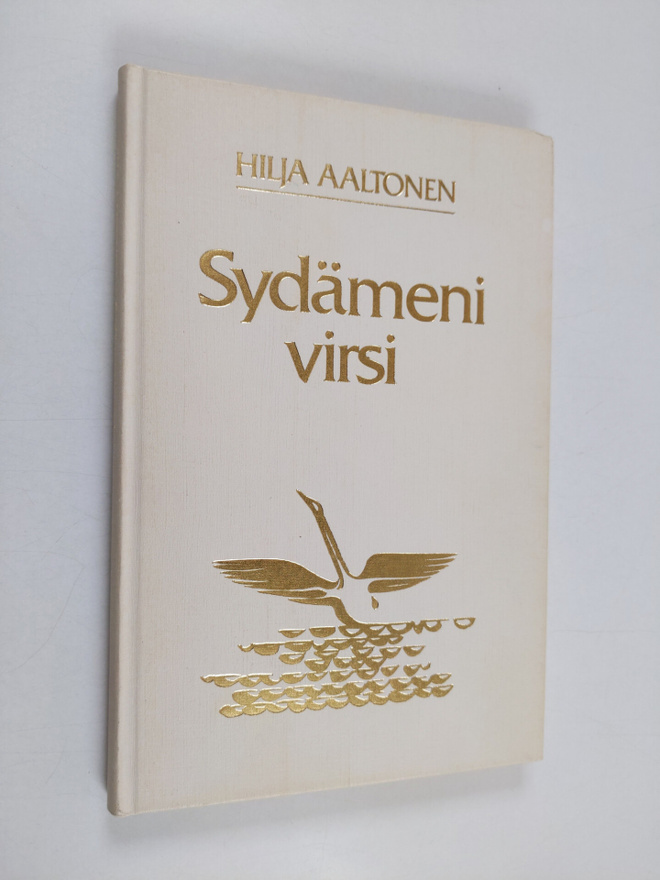 Hilja Aaltonen : Sydämeni virsi : runoja ja omaelämäkerta