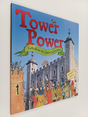 Elizabeth Newbery : Tower power : tales from the Tower of...