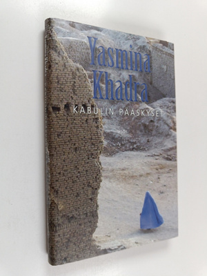 Yasmina Khadra : Kabulin pääskyset