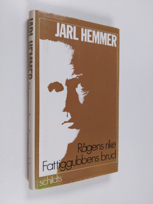 Jarl Hemmer : Rågens rike : fattiggubbens brud