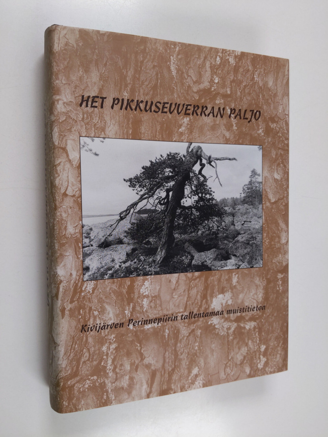 Het pikkusevverran paljo : Kivijärven perinnepiirin talle...