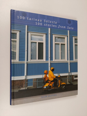 Sari ym. Savikko : 100 tarinaa Salosta = 100 stories from...
