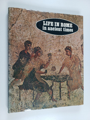 Paul Werner : Life in Rome in ancient times