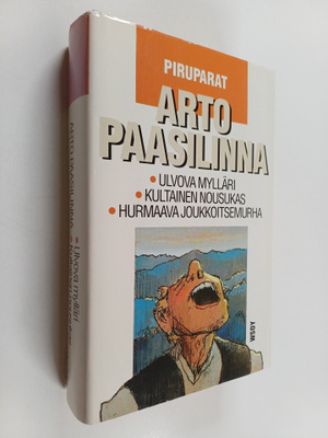 Arto Paasilinna : Piruparat : Ulvova mylläri ; Kultainen ...