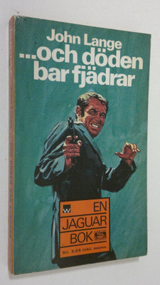John Lange : ...Och döden bar fjädrar