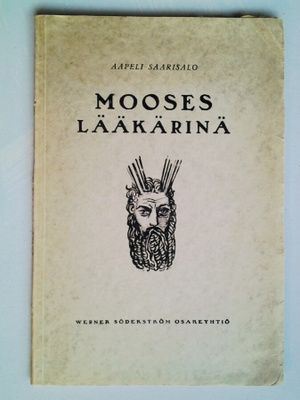 Saarisalo Aapeli: Mooses lääkärinä, v. 1928