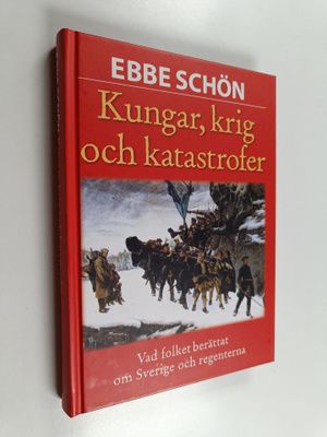 Ebbe Schön : Kungar, krig och katastrofer : vår historia ...