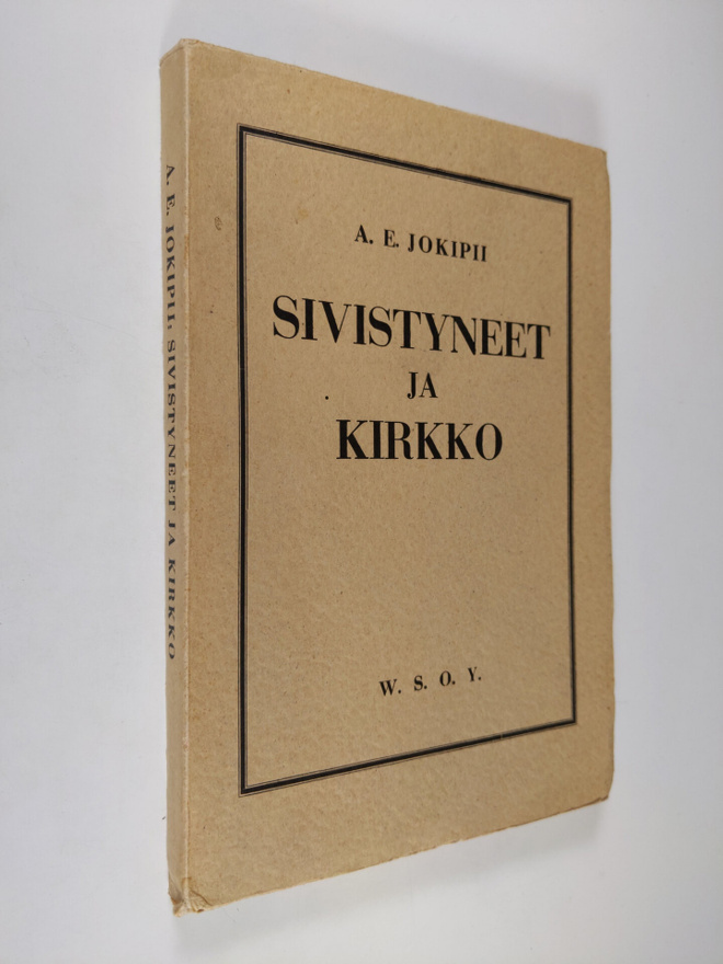 A. E. Jokipii : Sivistyneet ja kirkko : maamme vapaamieli...